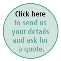 Click here to send us your details and ask for a quote.